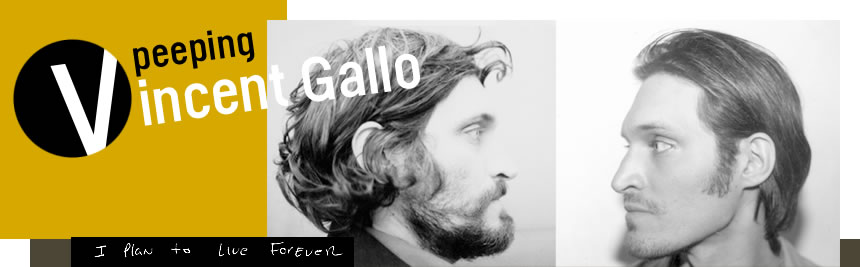 peeping Vincent Gallo I PlaN to Live ForEveR
