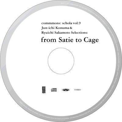 vol.9】from Satie to Cage（サティからケージへ） ｜ commmons